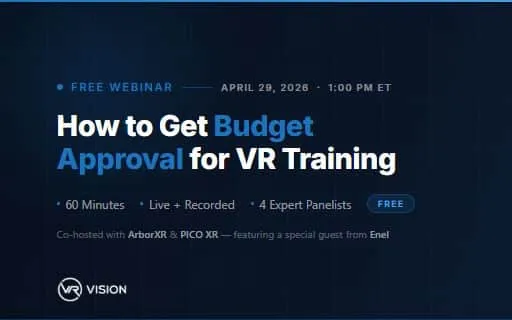 Promotional banner for the 'How to Get Budget Approval for VR Training' webinar featuring VR Vision, ArborXR, and PICO XR.